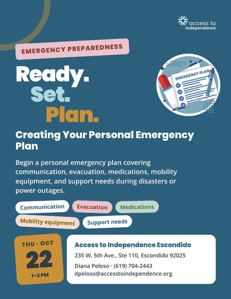 Flyer reading Ready. Set. Plan. Creating Your Personal Emergency Plan, with an illustration of an emergency plan checklist. Topics include communication, evacuation, medications, mobility equipment, and support needs. Thursday, October 22, 1 to 2 PM at Access to Independence Escondido, 235 W. 5th Ave., Suite 110, Escondido. Contact Diana Peloso at (619) 704-2443.