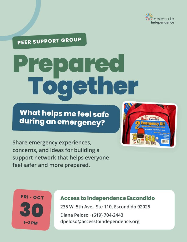 Flyer for the Prepared Together peer support group asking What helps me feel safe during an emergency? A photo shows a red emergency kit backpack. Friday, October 30, 1 to 2 PM at Access to Independence Escondido, 235 W. 5th Ave., Suite 110, Escondido. Contact Diana Peloso at (619) 704-2443.